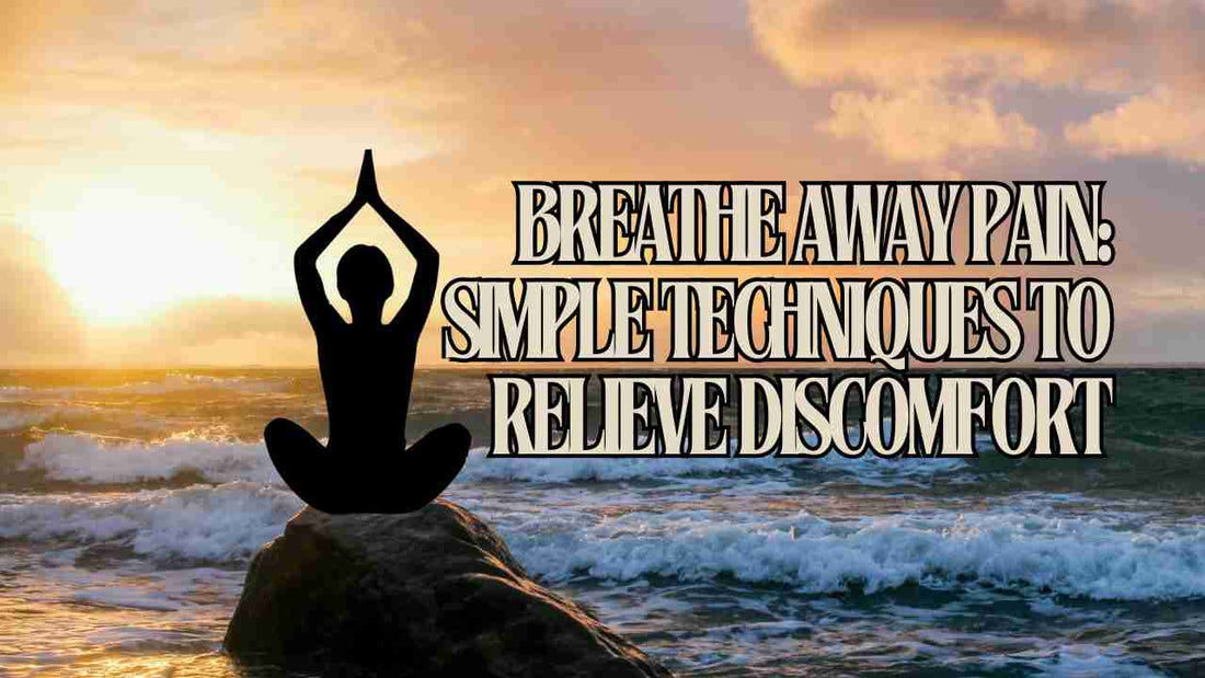 CHAPTER 14C - Breathe Away Pain: Simple Techniques to Relieve Discomfort