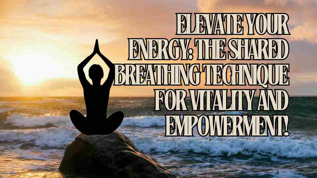 Chapter 15D Elevate Your Energy: The Shared Breathing Technique for Vitality and Empowerment!