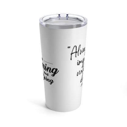 Inspirational Stainless Steel Tumbler - 20oz Ignite Your Motivation with Every Sip!